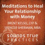 Meditations to Heal Your Relationship with Money