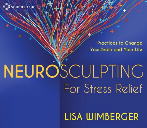 Neurosculpting for Stress Relief