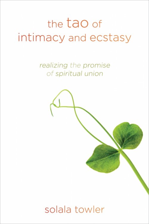 The Tao of Intimacy and Ecstasy