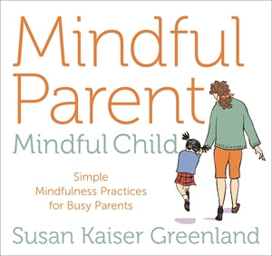 Mindful Parent, Mindful Child