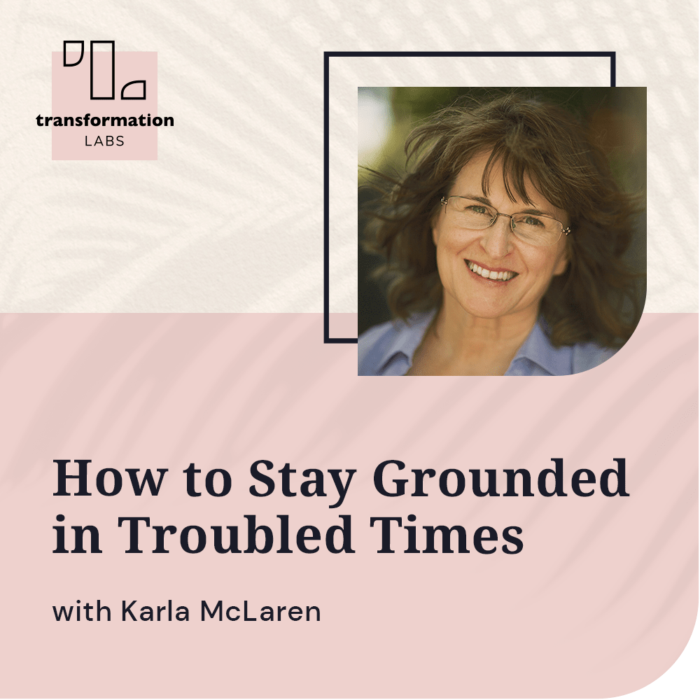 How to Stay Grounded in Troubled Times