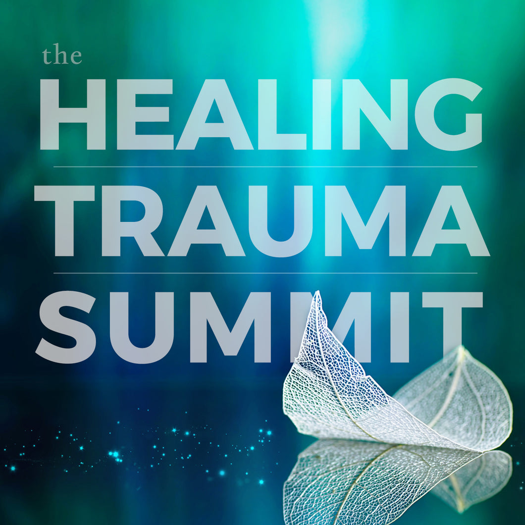 The Healing Trauma Summit Sounds True