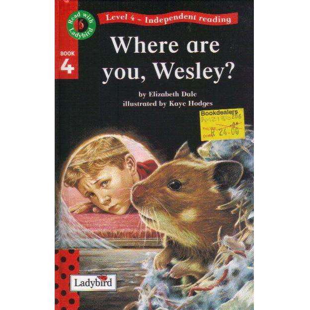 Where Are You Wesley Read With Ladybird Level 4 Book 4 Elizabeth Dale Book Children S Books Bookdealers