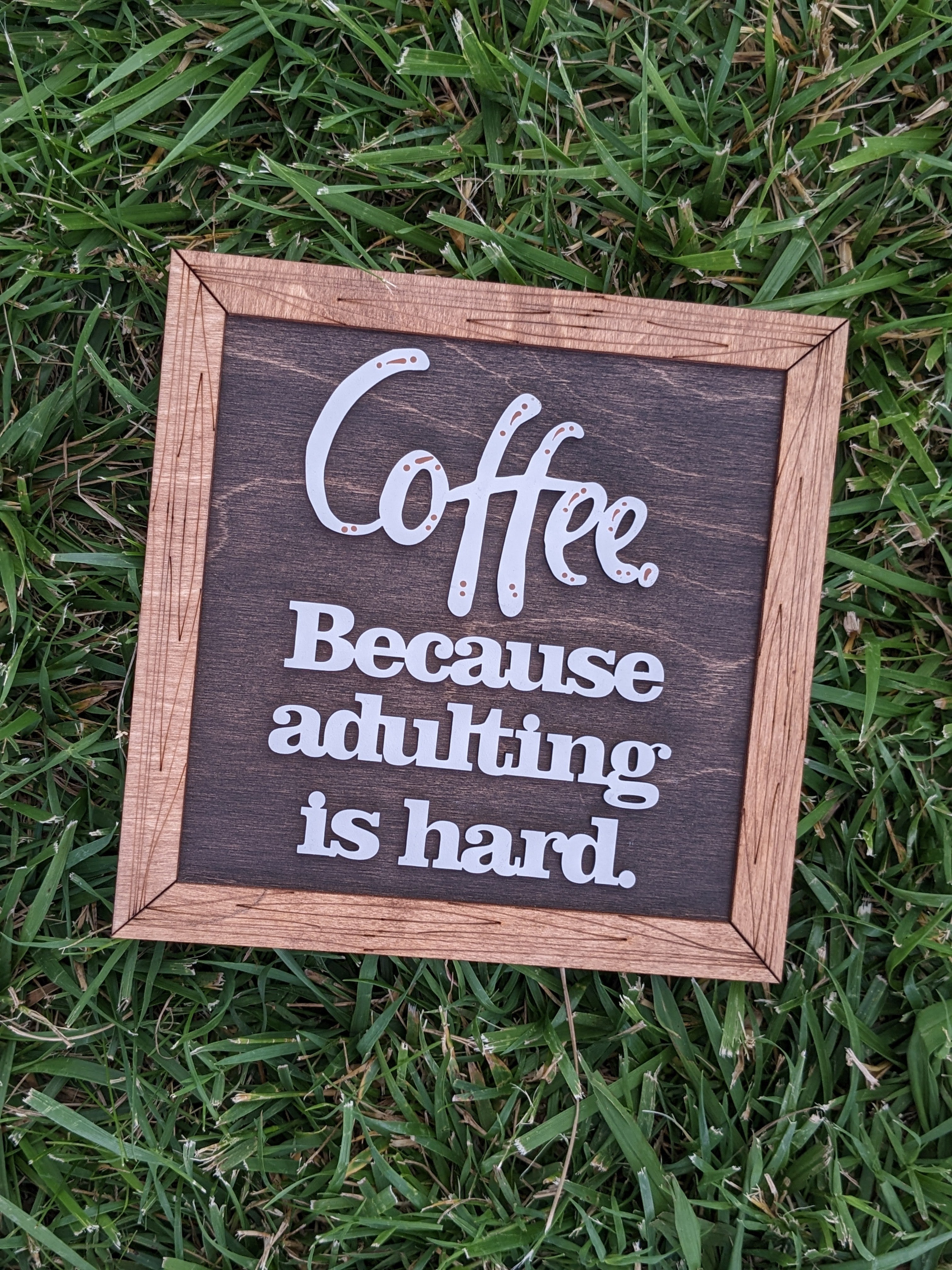 Coffee Because Adulting is Hard Square Sign