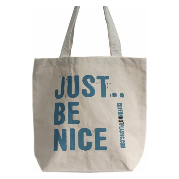Just Be Nice - Cotton Shopper Tote Bags - Green Blue Orange or Black 1