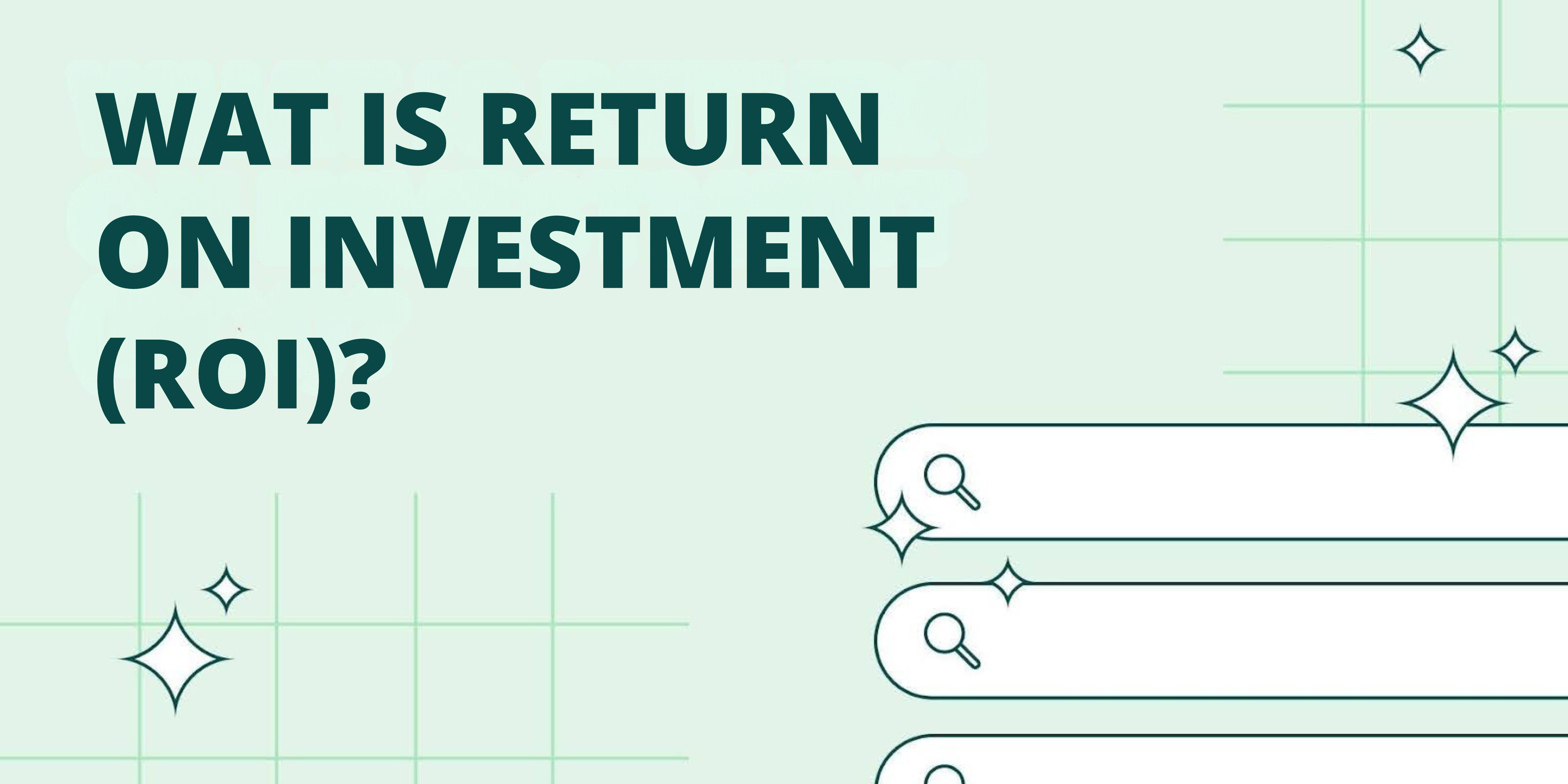 wat is rendement op investering ofwel return on investment (ROI)