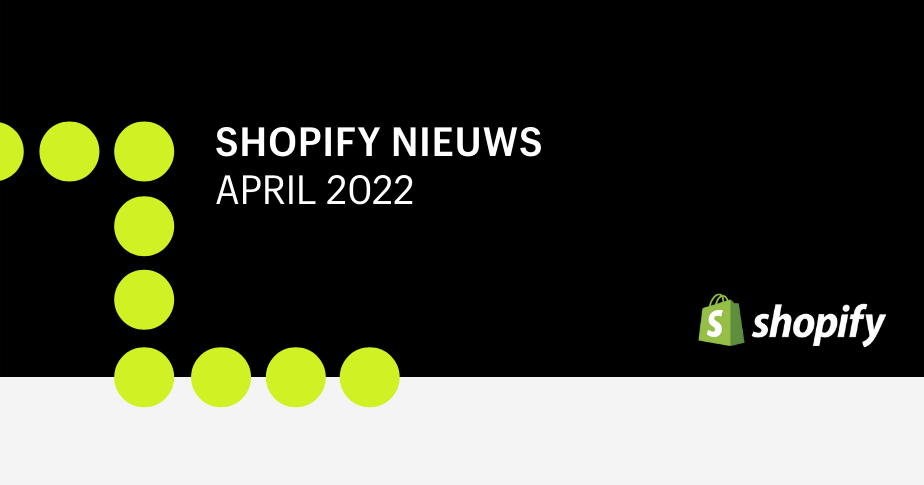 Shopify nieuws april 2022