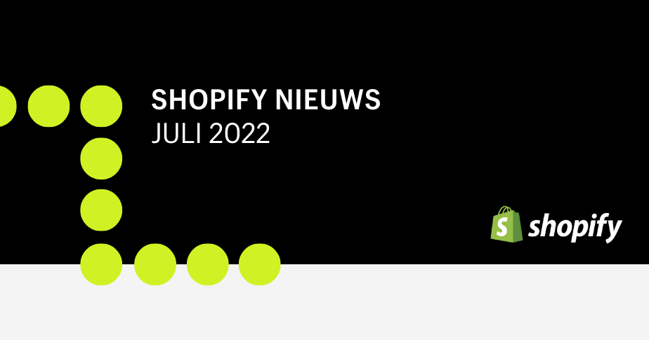 Shopify nieuws juli 2022