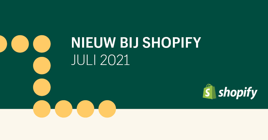 Nieuw bij Shopify in juli