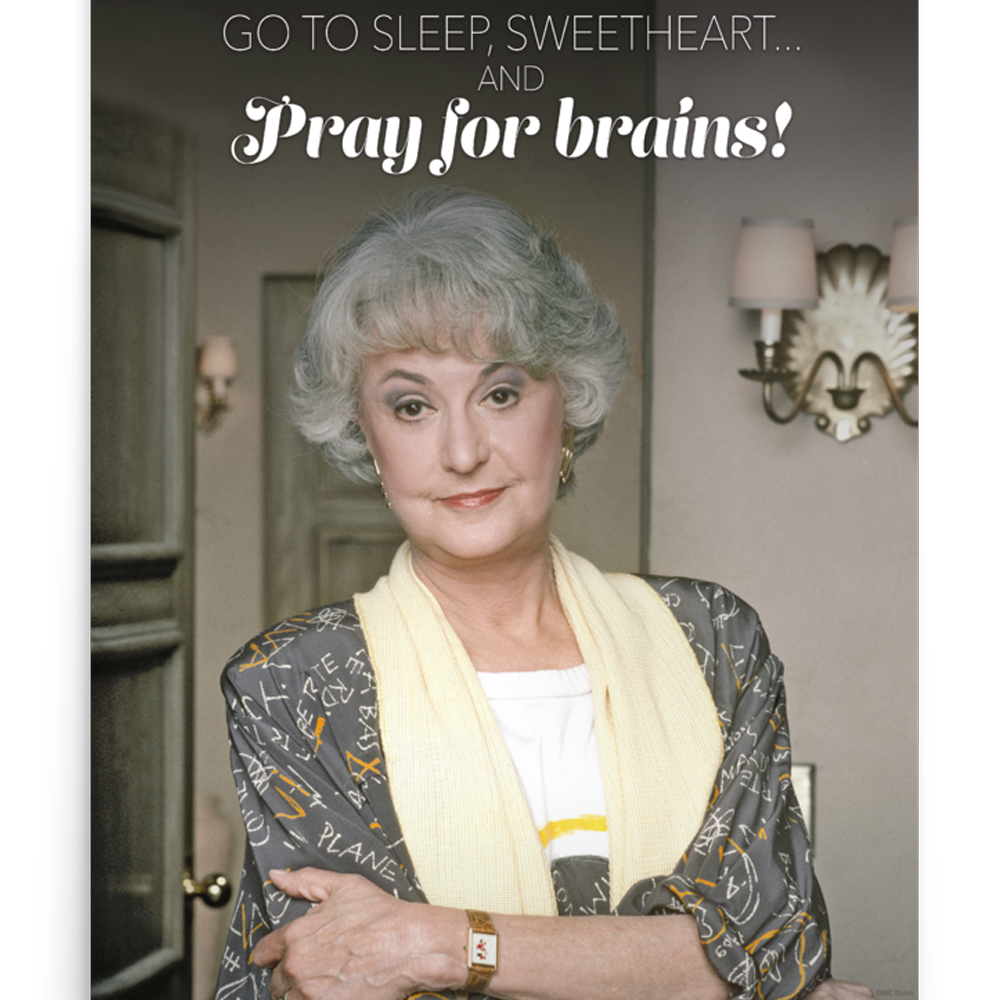 The Golden Girls Dorothy Pray For Brains Premium Satin Poster Abc Shop 