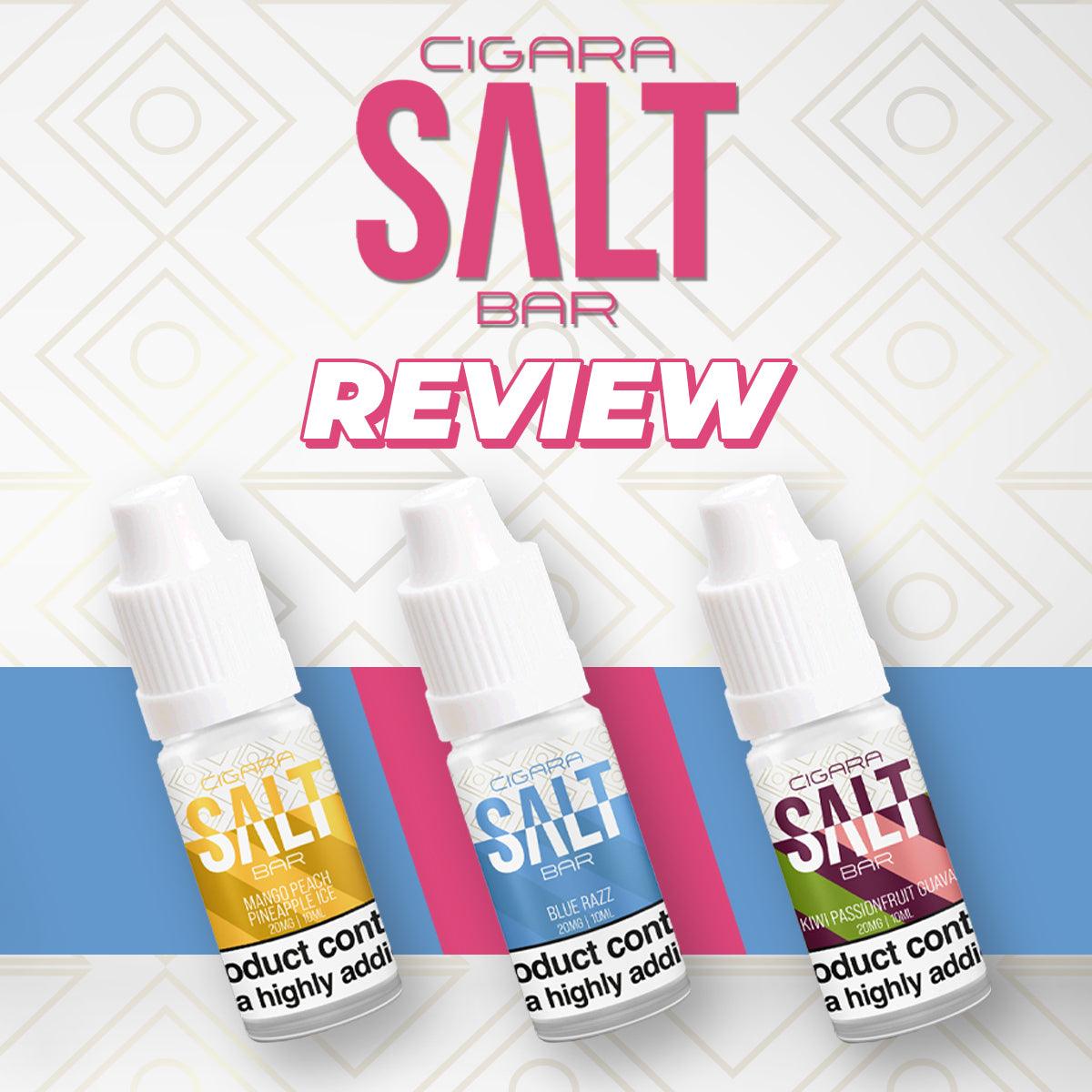 Cigara Salt Bar Nic Salt E-Liquid Review