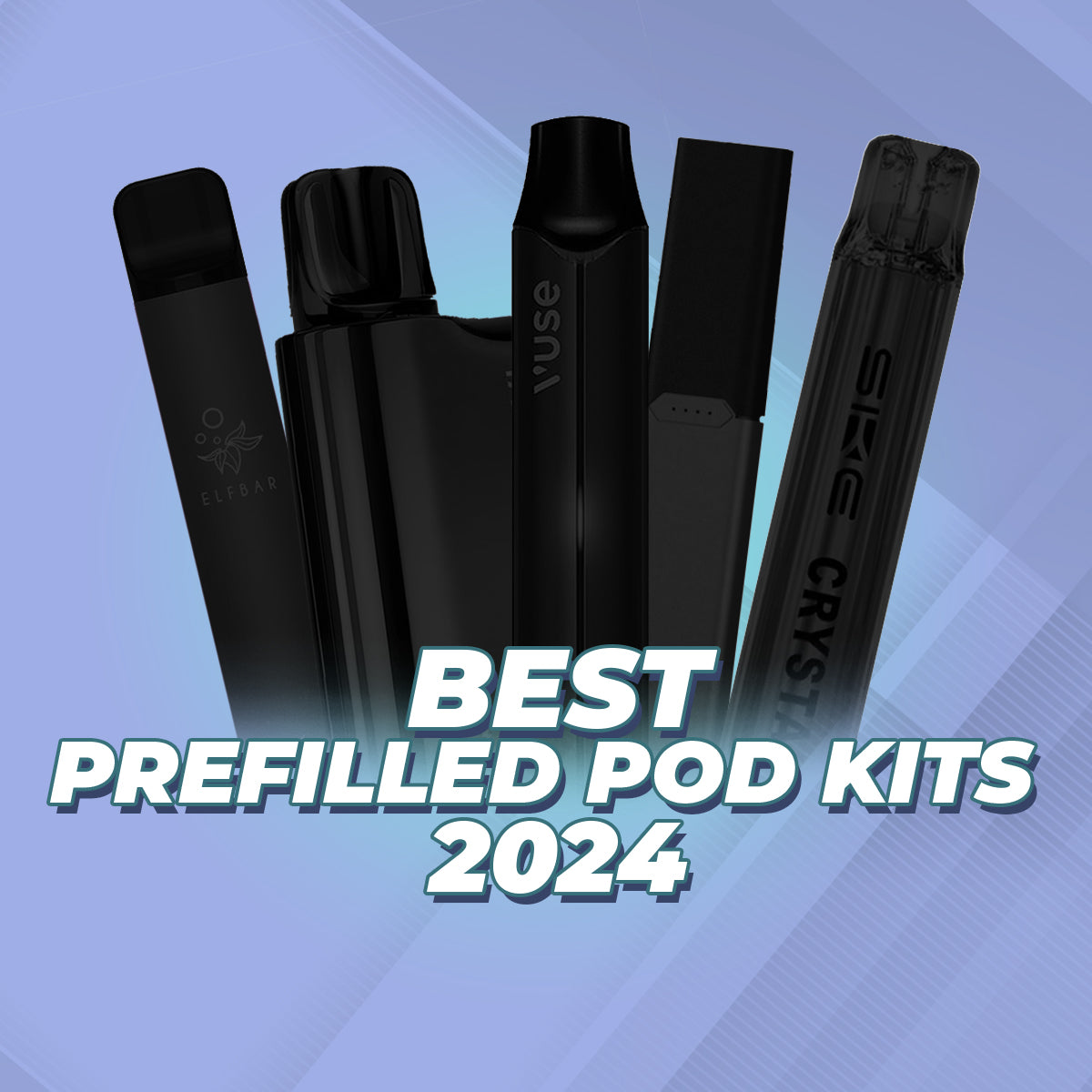 Top 5 Prefilled Pod Vape Kits 2024