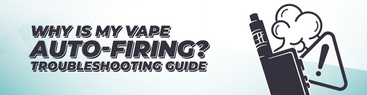 Auto-Firing Issues: Top Troubleshooting Tips for Vapers