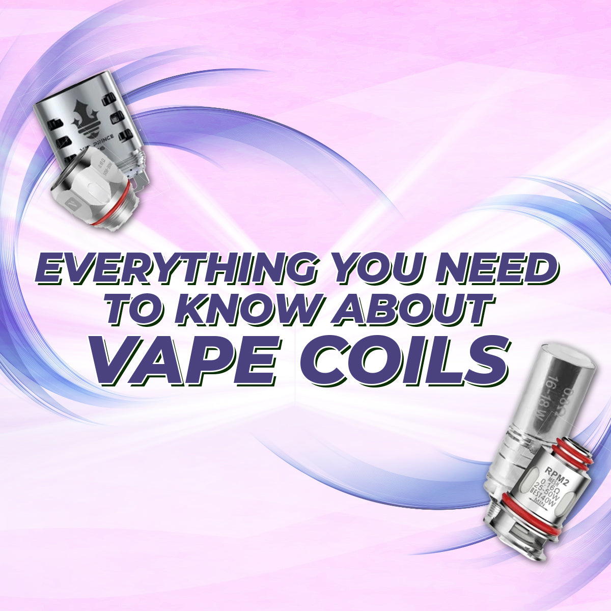 Everything You Need To Know About Vape Coils