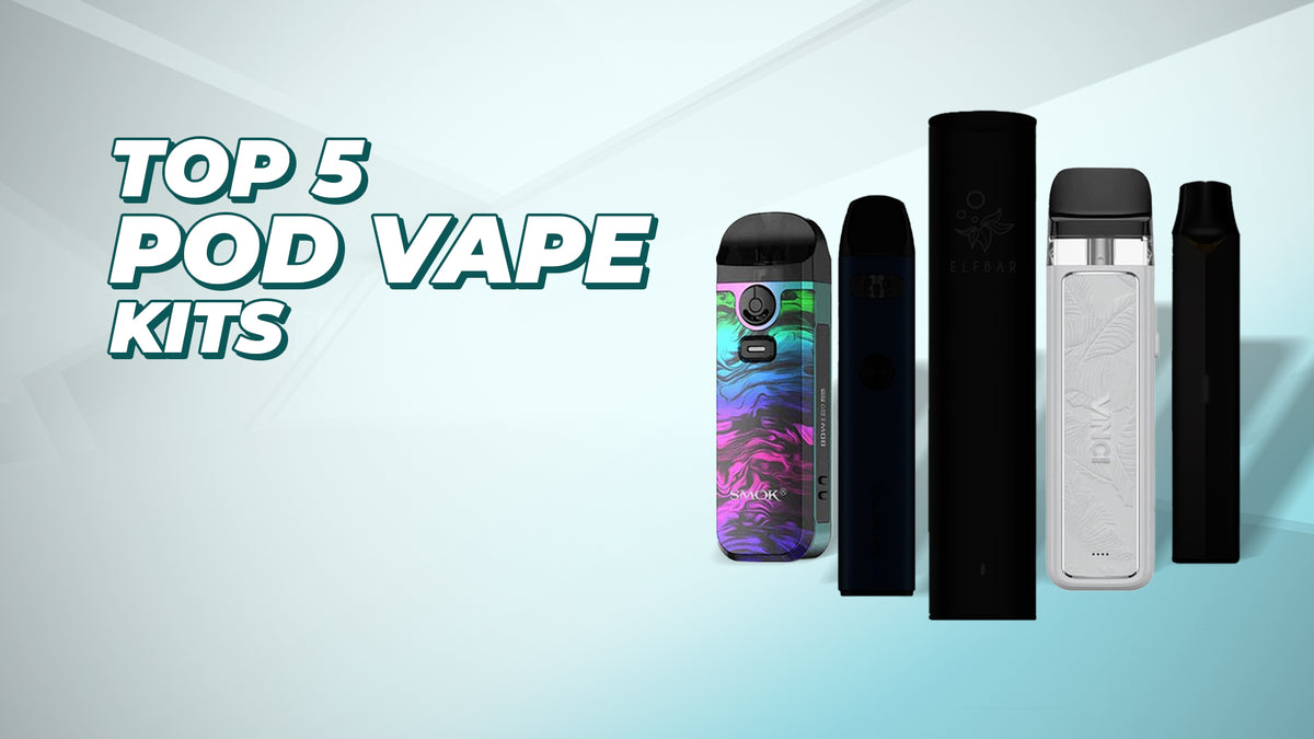 The Best Pod Vape Kits for 2022