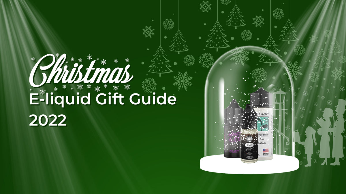 E-Liquid Gifts Guide for Christmas 2022