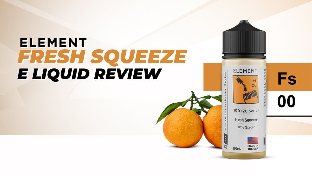 Element Fresh Squeeze: Orange Flavour Reviewed