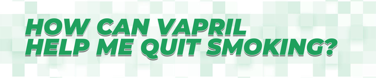 Can VApril help me Quit Smoking?