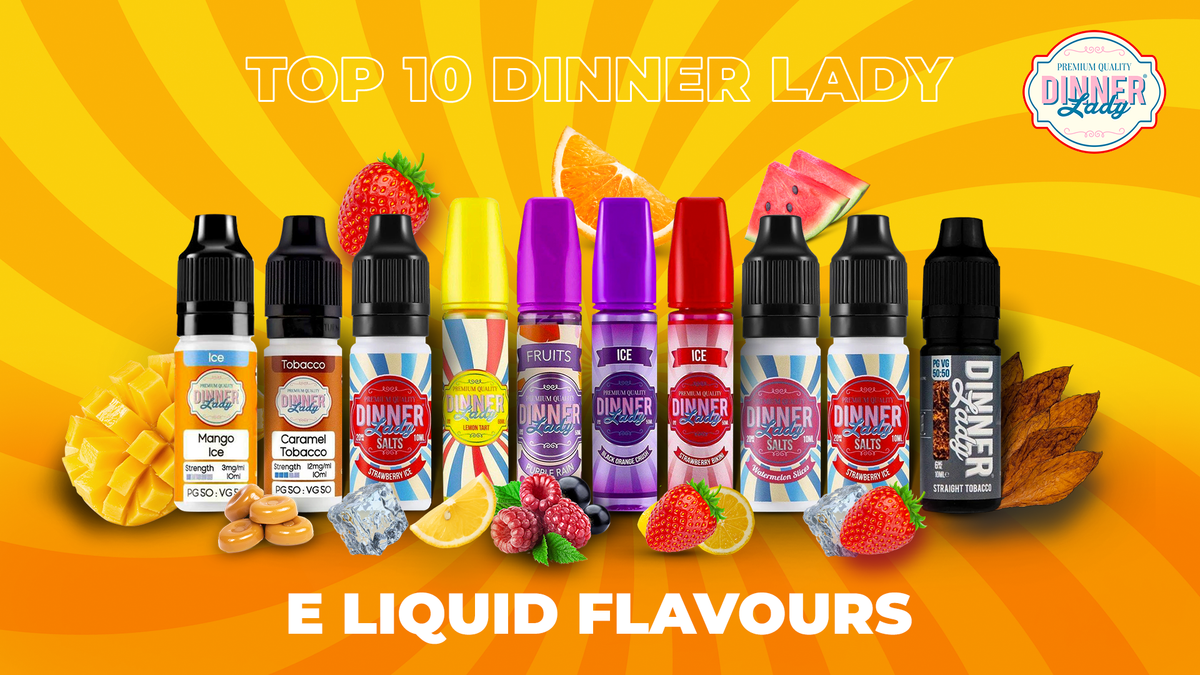 Best Dinner Lady E Liquid Flavours