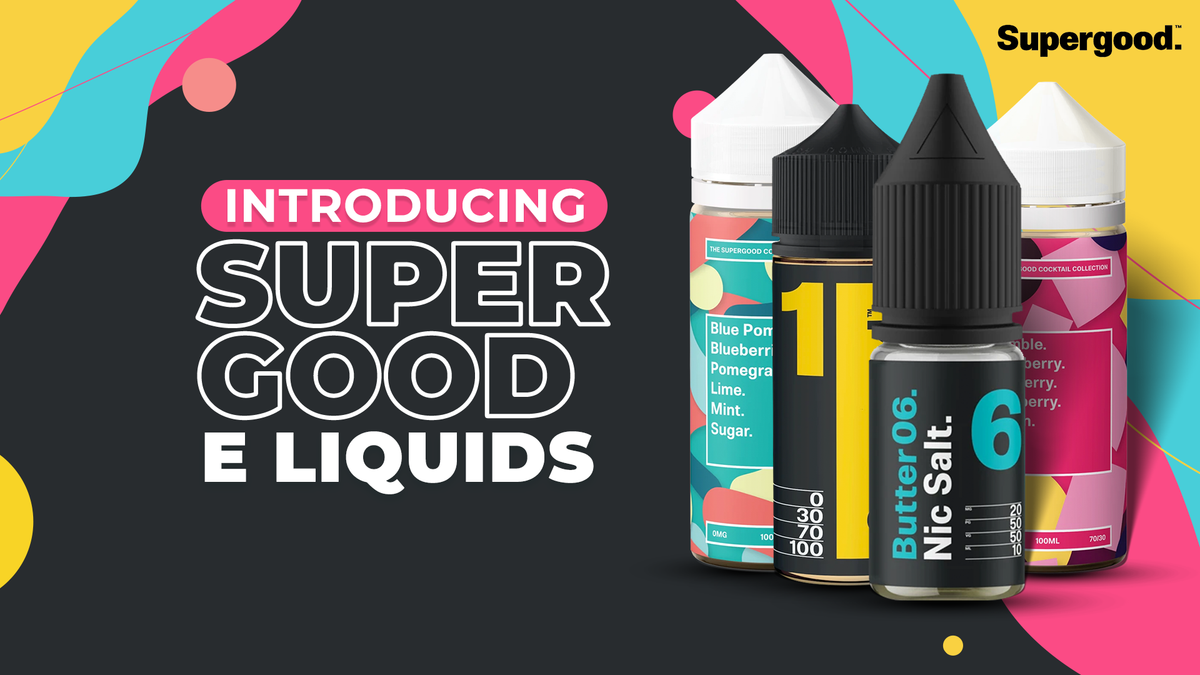 Introducing Supergood E liquids