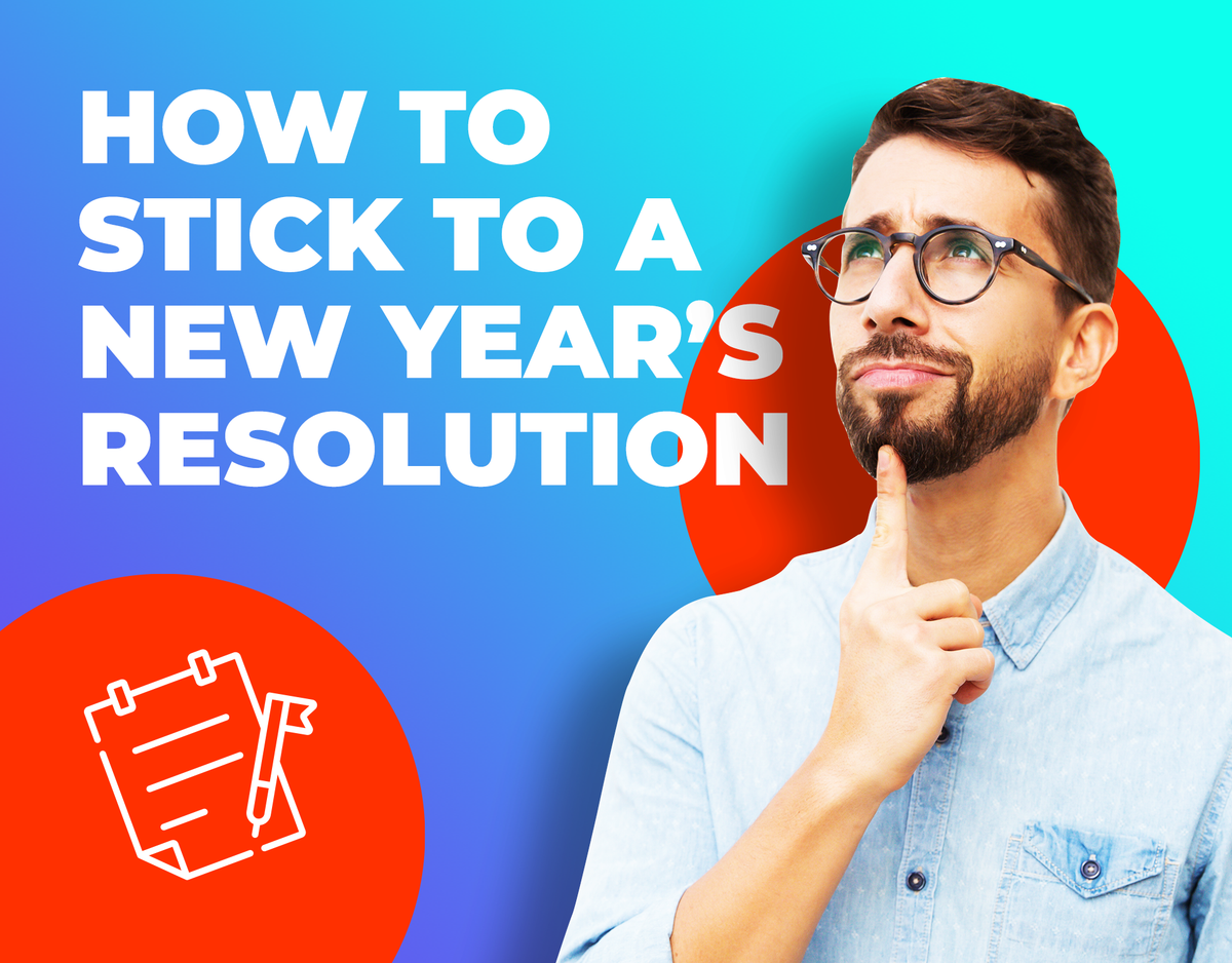 How To Stick To A New Year’s Resolution