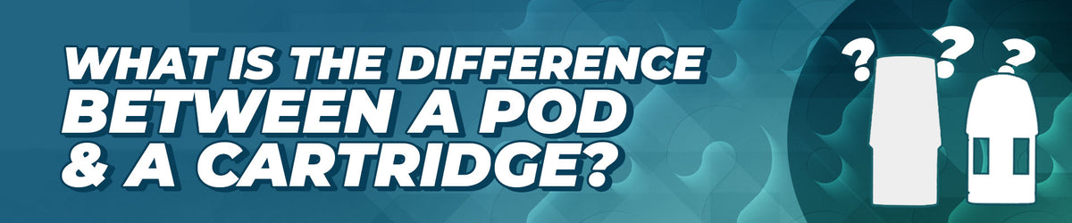What is the difference between a pod and a cartridge?