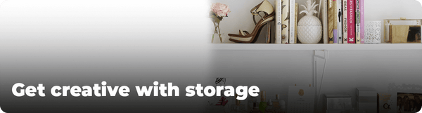 Get creative with storage
