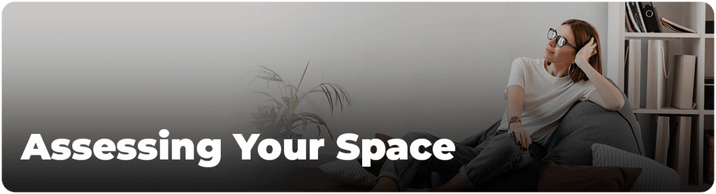 Assessing Your Space