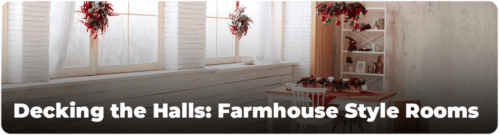 Decking the Halls: Farmhouse Style Rooms