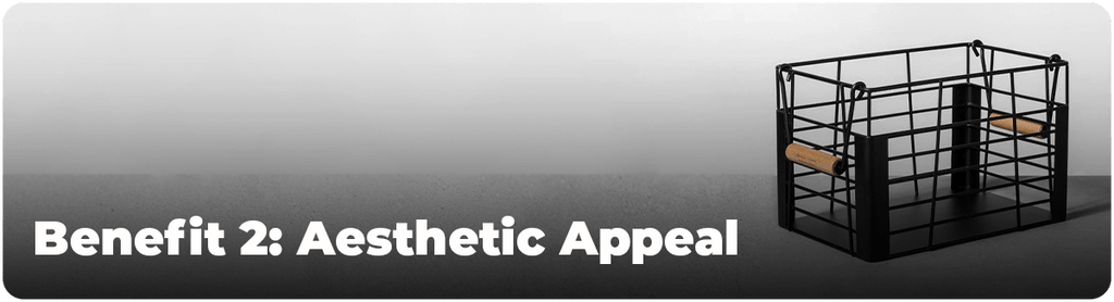 Benefit 2: Aesthetic Appeal