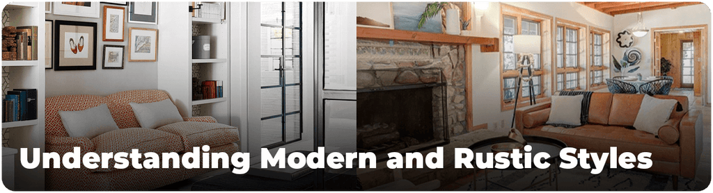 Understanding Modern and Rustic Styles