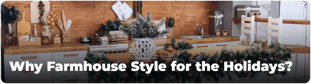 Why Farmhouse Style for the Holidays?