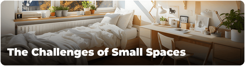 The Challenges of Small Spaces