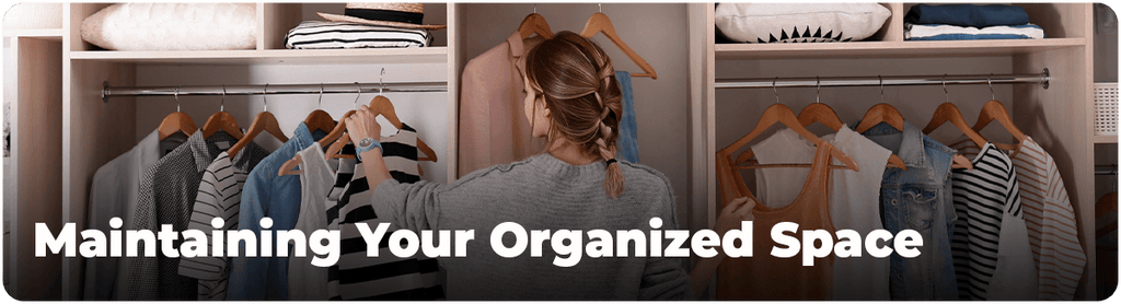 Maintaining Your Organized Space