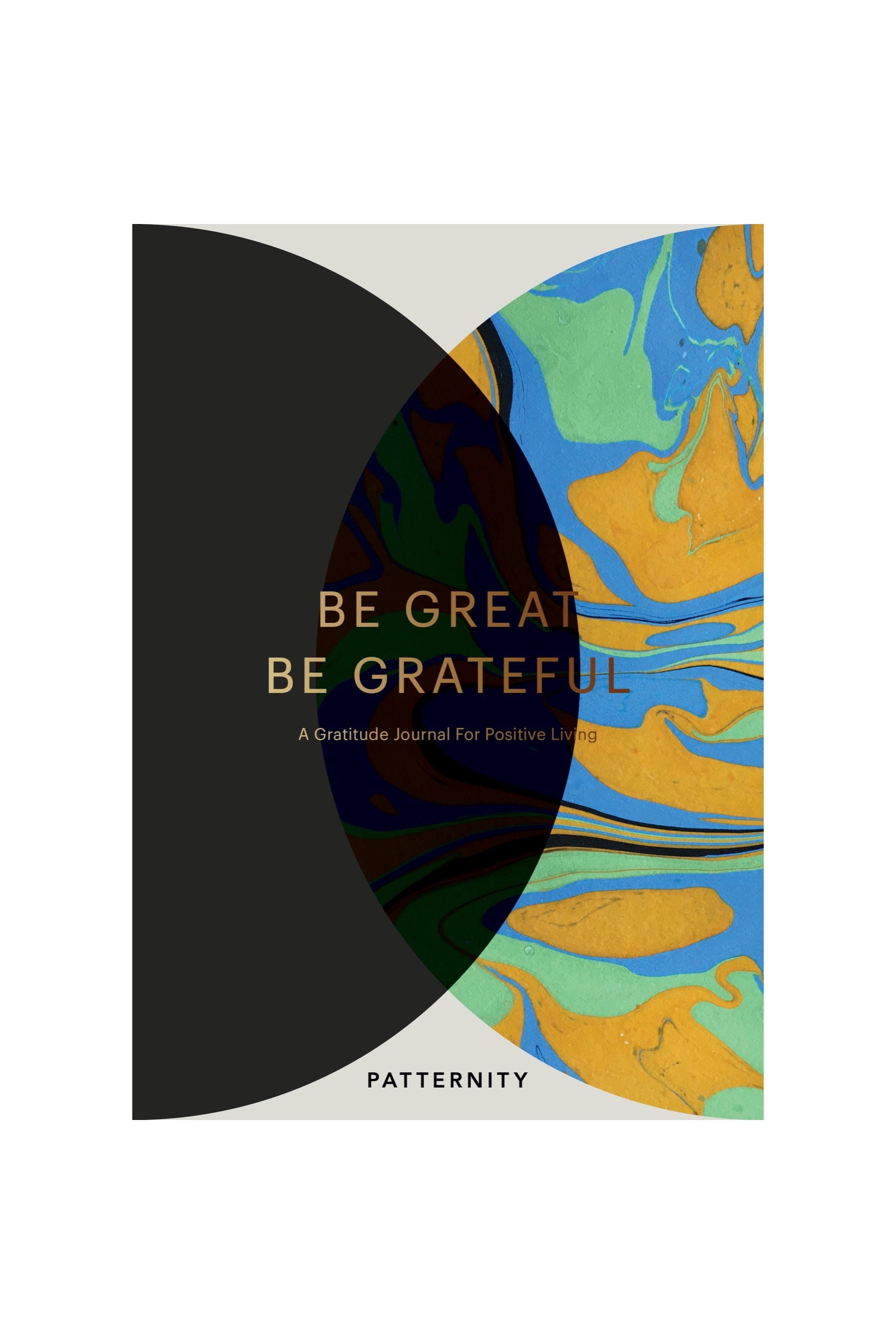 Be Great, Be Grateful Journal