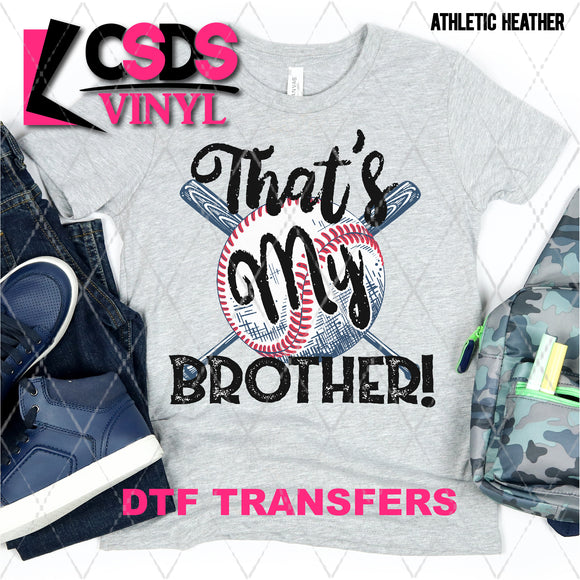 DTF Transfer - DTF001925 That's My Brother Baseball – CSDS Vinyl