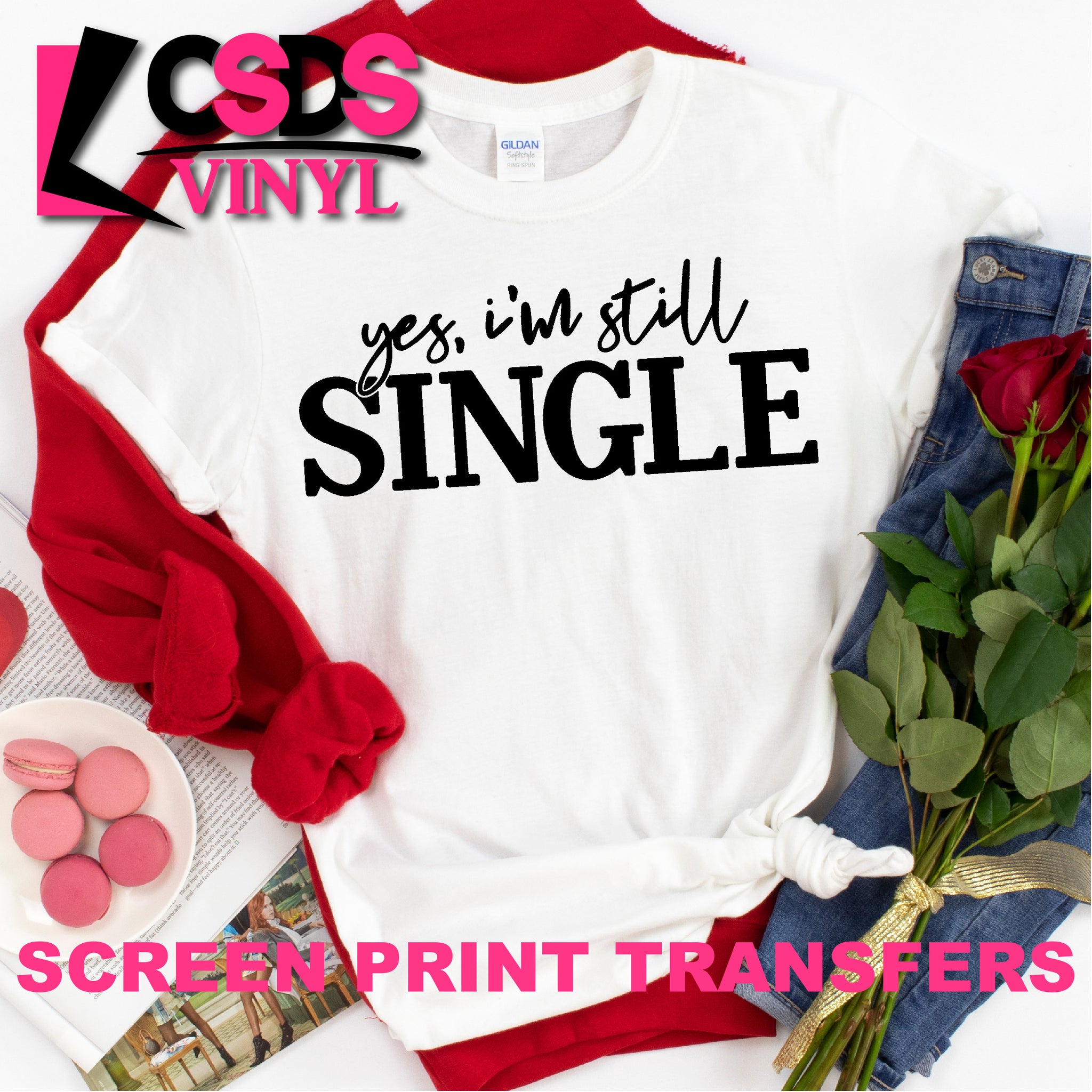Screen Print Transfer - I'm Still Single - Black – CSDS Vinyl
