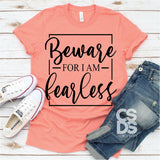 Screen Print Transfer - Beware for I am Fearless - Black