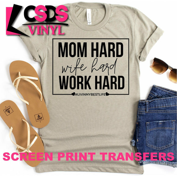 Screen Print Transfer - Mom Hard Wife Hard Work Hard