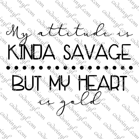 Download Svg0103 My Attitude Is Kinda Savage But My Heart Is Gold Svg Cut F Csds Vinyl