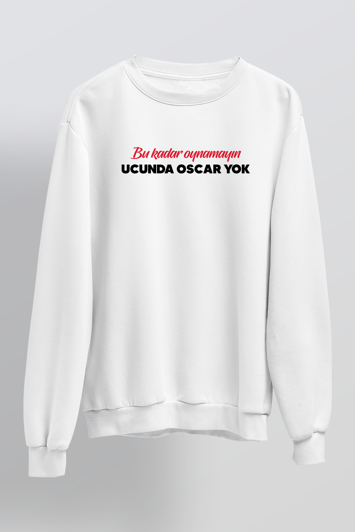 Ucunda Oscar Yok - Sweatshirt