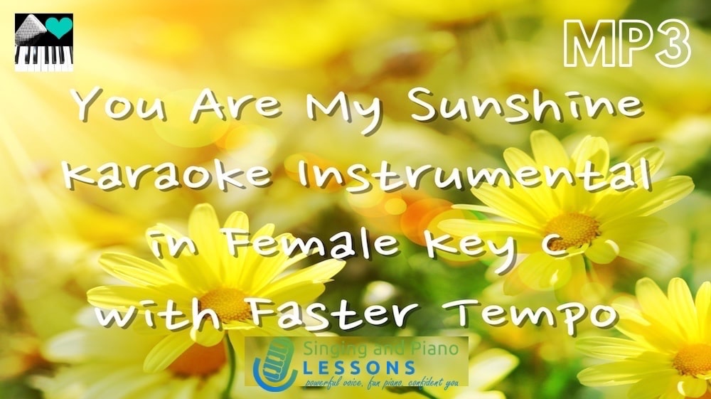 1 You are my Sunshine Karaoke in Female Key C 'with Faster Tempo'/ Baritone for Males