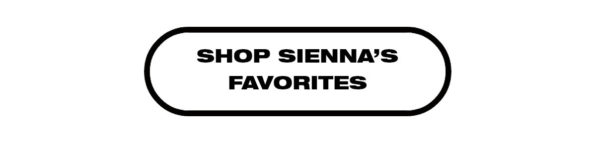Shop Sienna's Favorites