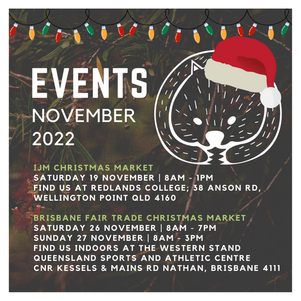 Wombat Brain Events November 2022 IJM Christmas Market 19/11 at Redlands College &  Brisbane Fair Trade Christmas Market 26/11 & 27/11 QSAC