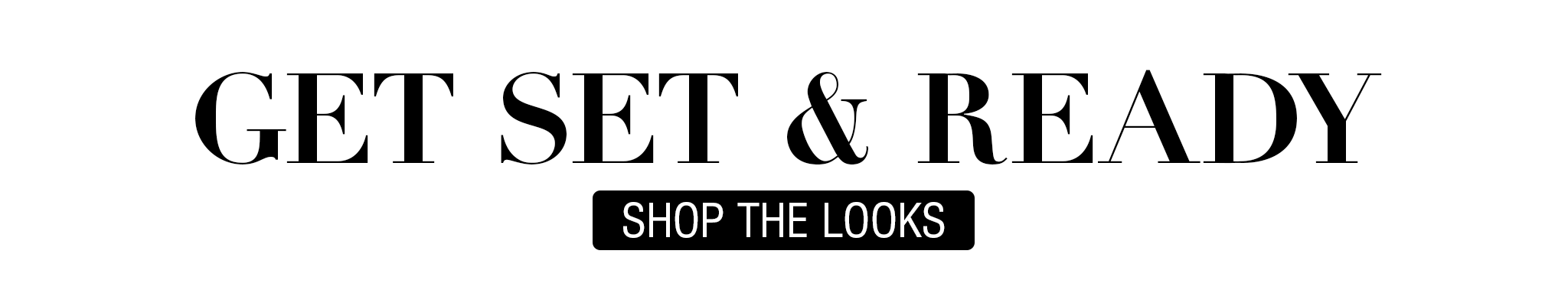 Recess Lookbook Get Set & Ready Shop Button