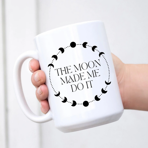 The Moon Made Me Do It Coffee Mug | Moon Collection 2022 SheMugs