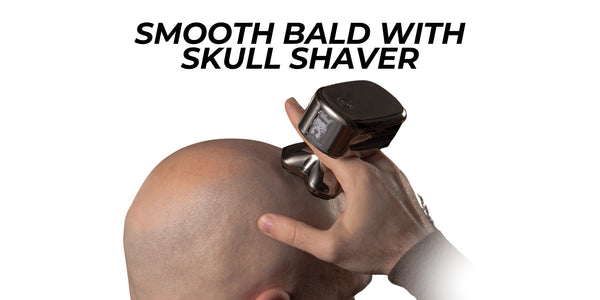 Skull shaver gives you smoothest shaves