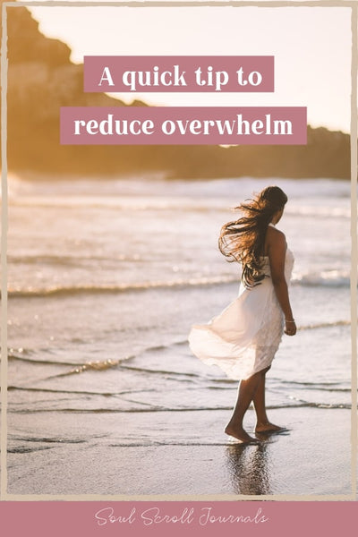 reduce overwhelm