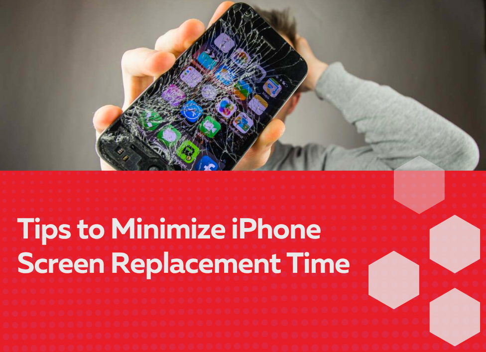 Tips to Minimize iPhone Screen Replacement Time