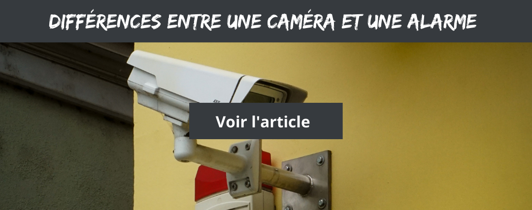 choisir entre caméra de surveillance et alarme